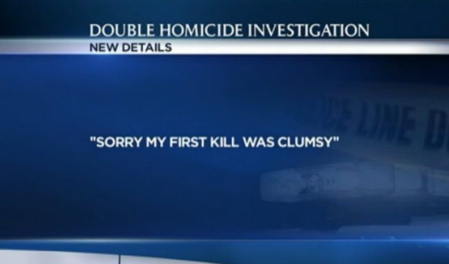 The first one was scrawled on the floor and read, "Sorry my first kill was clumsy."