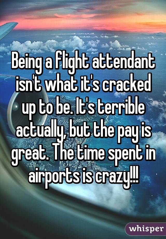 Being a flight attendant isn