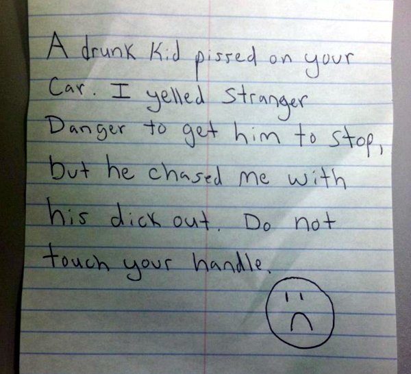 Thanks to the person who left this hilarious note, the car owner avoided a nasty experience.