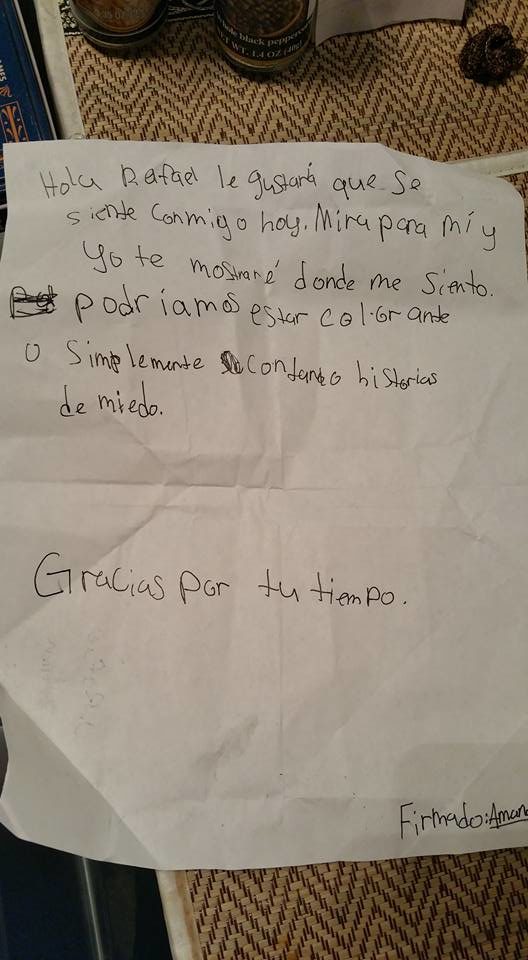 The translation wasn't perfect, but Rafael understood it. The letter reads: "Would you like to sit with me today? Look for me and I will show you where I sit. We can color or simply tell scary stories. Thank you for your time. Signed: Amanda"