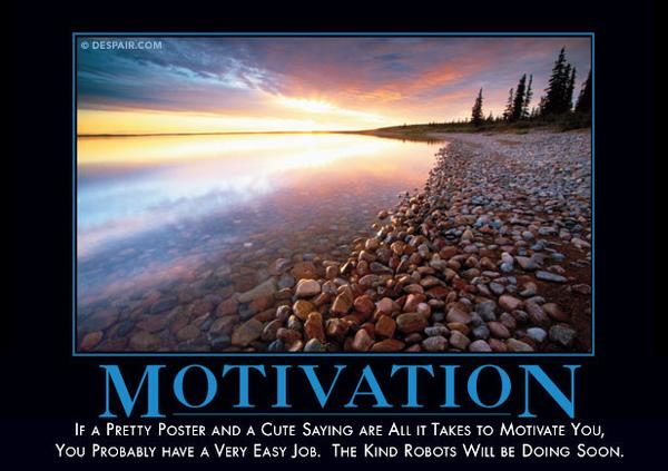 I'm sure they'll <a href="https://despair.com/collections/demotivators/products/motivation" target="_blank">eventually</a> take all of the harder ones, too.